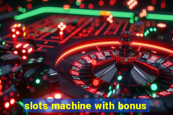 slots machine with bonus