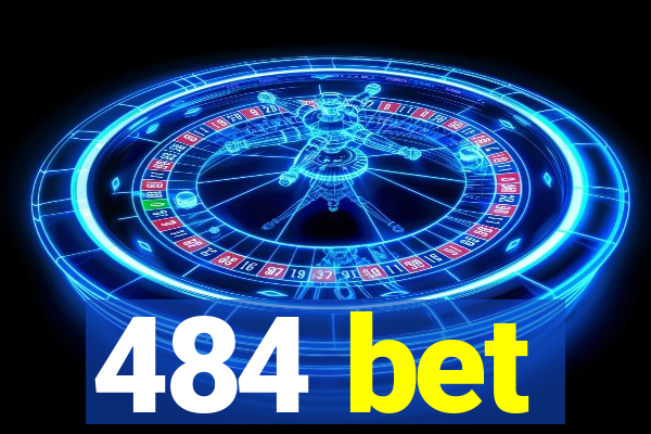 484 bet