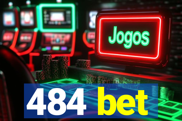 484 bet