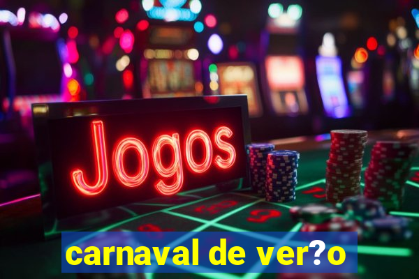 carnaval de ver?o