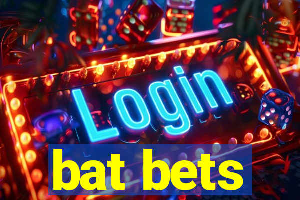 bat bets