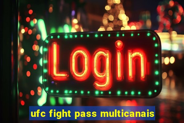 ufc fight pass multicanais