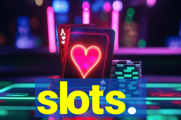 slots.