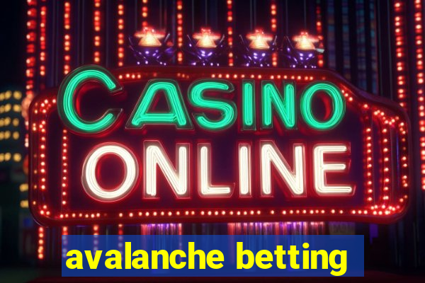 avalanche betting