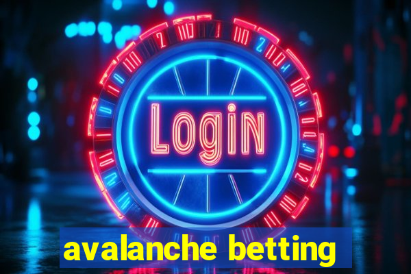 avalanche betting