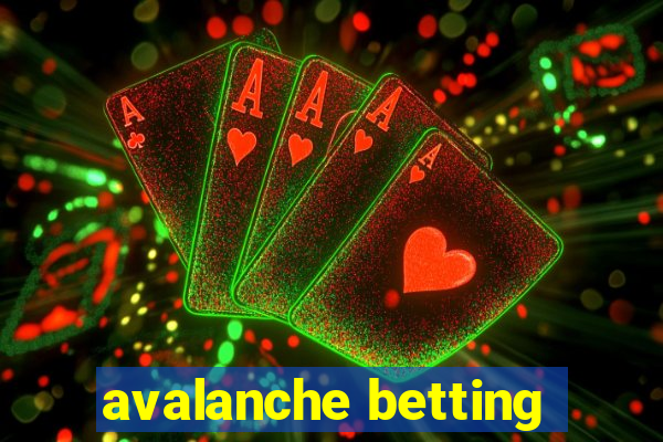 avalanche betting