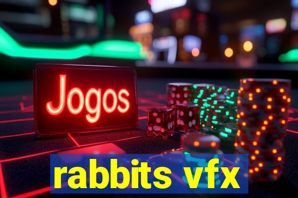 rabbits vfx