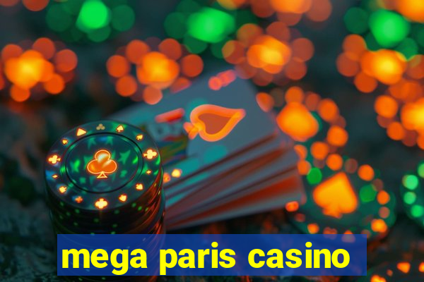 mega paris casino