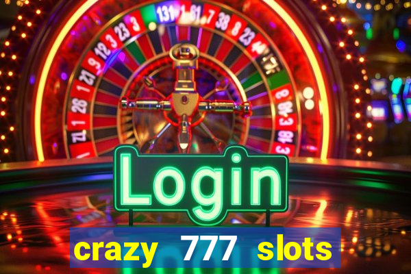 crazy 777 slots com br