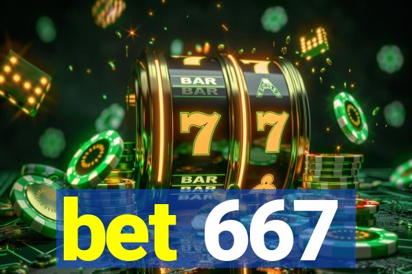 bet 667