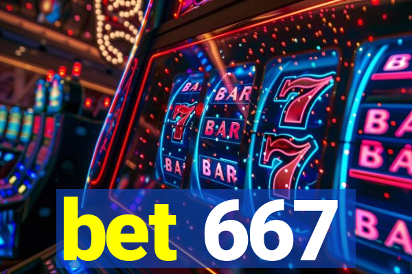 bet 667