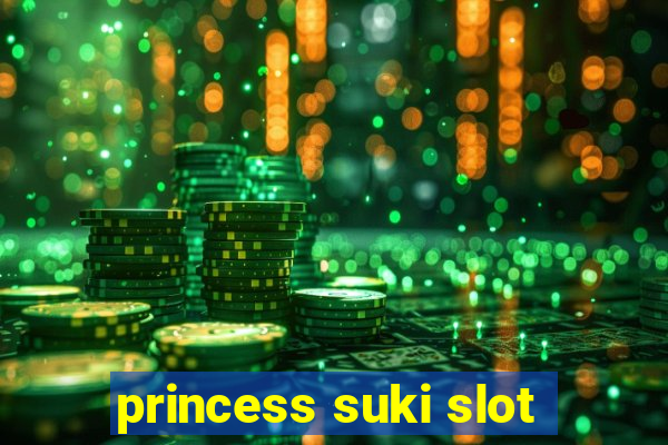 princess suki slot