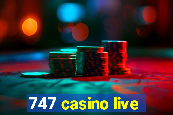 747 casino live