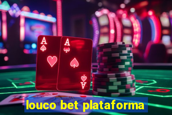 louco bet plataforma