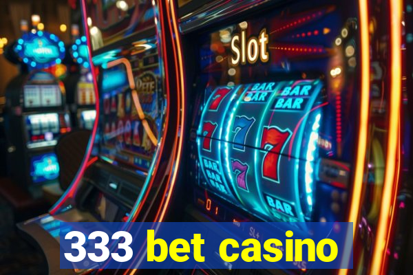 333 bet casino