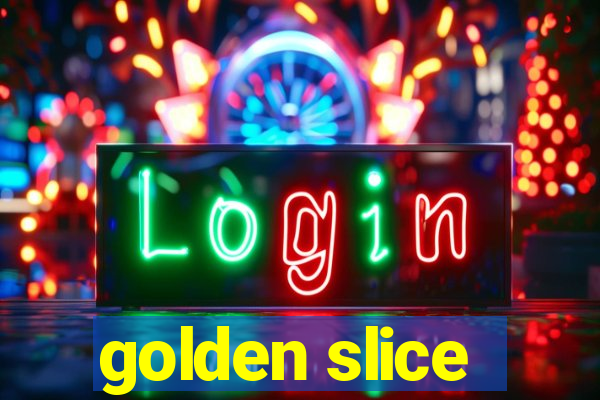 golden slice