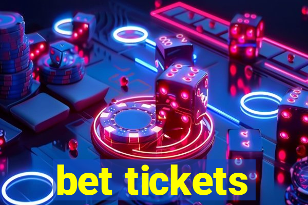 bet tickets