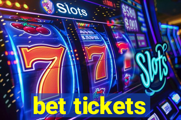 bet tickets