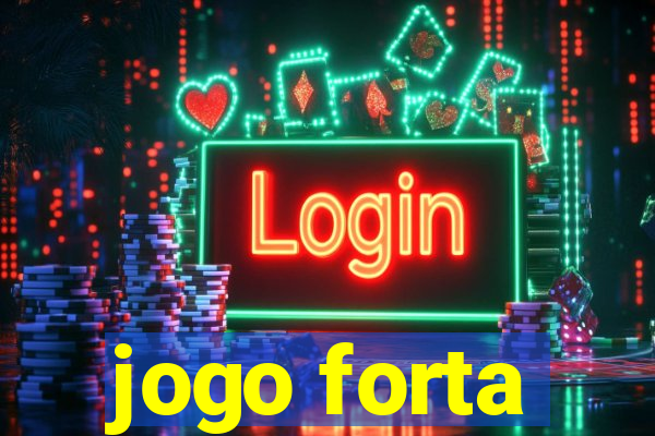 jogo forta