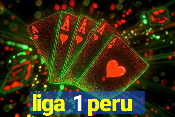 liga 1 peru