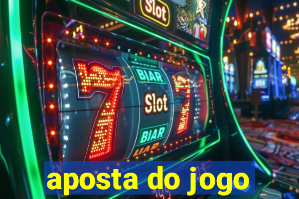 aposta do jogo