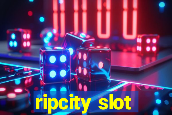 ripcity slot