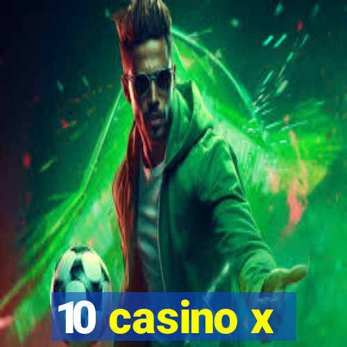 10 casino x