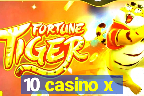 10 casino x