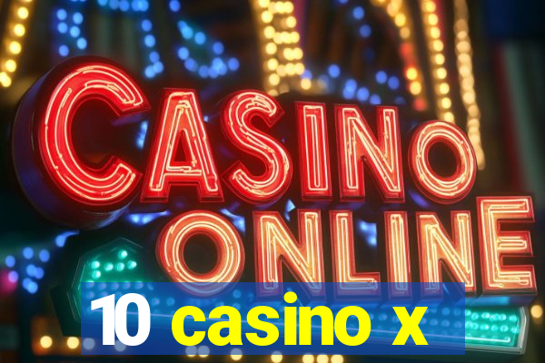 10 casino x