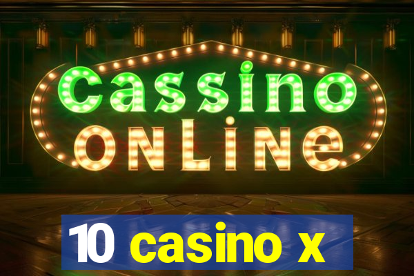 10 casino x