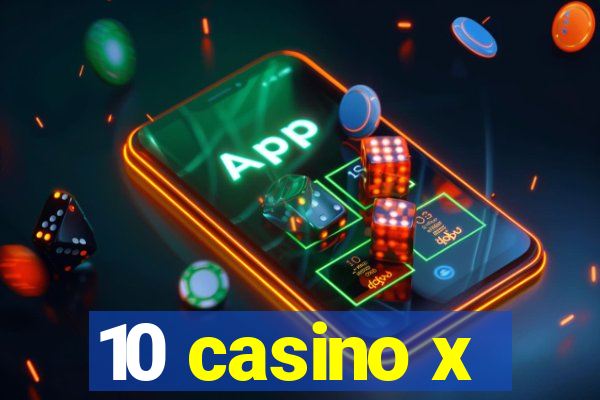 10 casino x