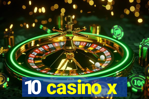 10 casino x