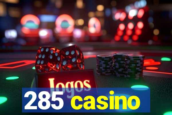 285 casino