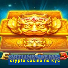 crypto casino no kyc