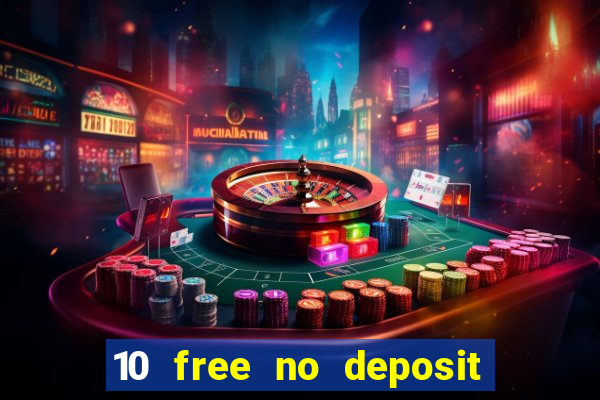 10 free no deposit casino uk 2018