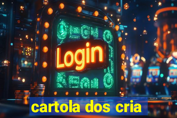 cartola dos cria