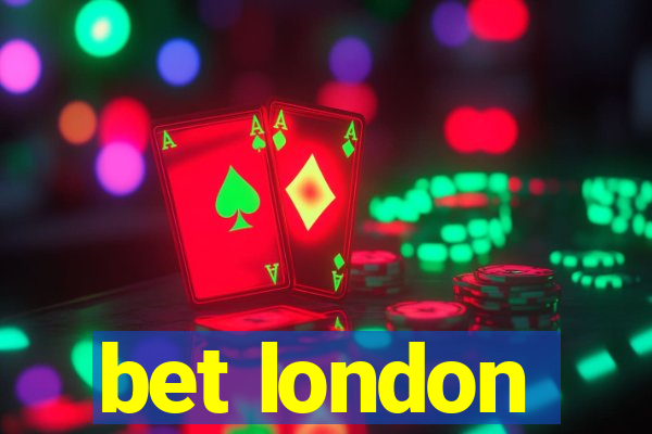 bet london