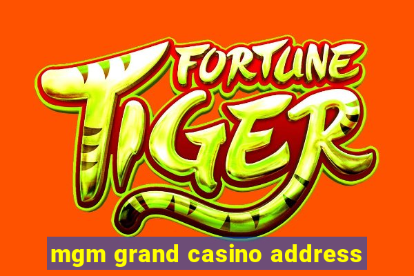 mgm grand casino address