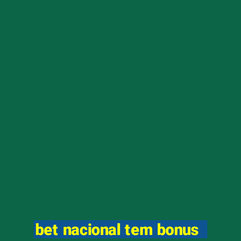 bet nacional tem bonus