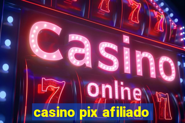 casino pix afiliado