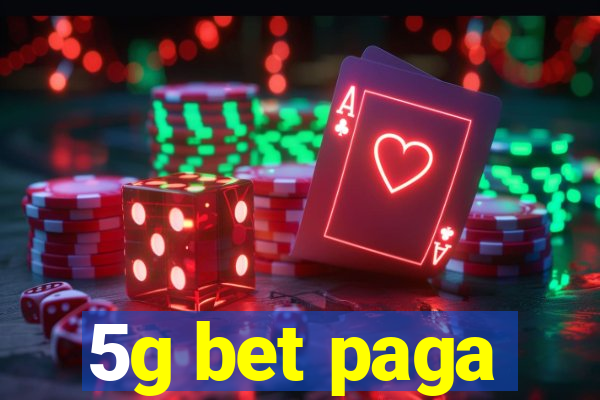 5g bet paga