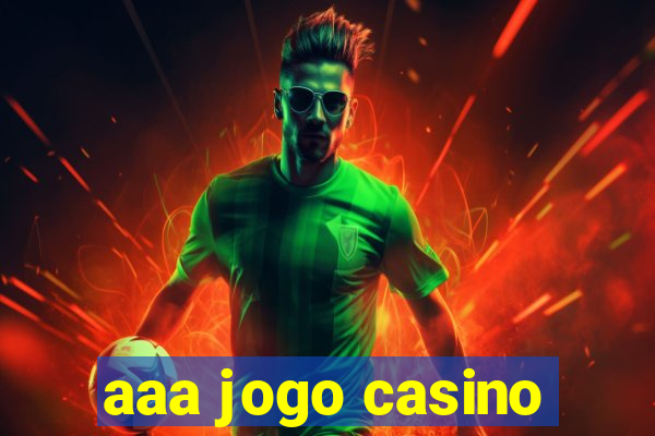 aaa jogo casino