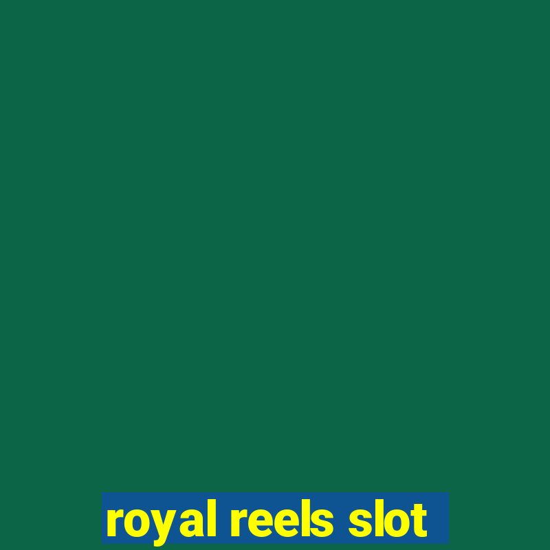 royal reels slot