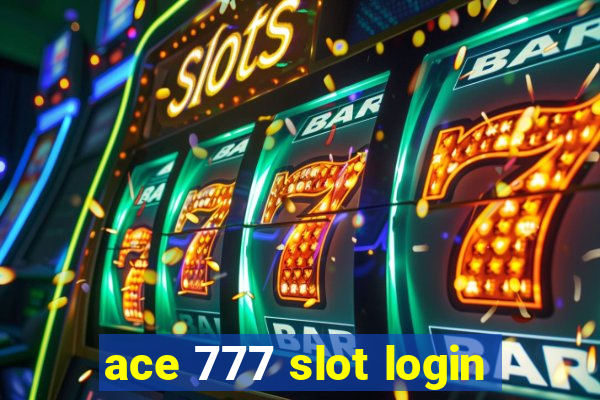 ace 777 slot login