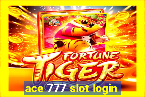 ace 777 slot login