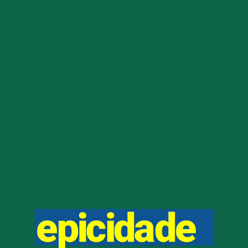 epicidade