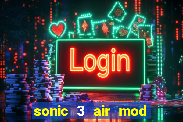 sonic 3 air mod extra slot shadow