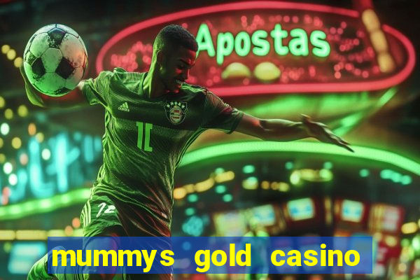 mummys gold casino 77 free spins