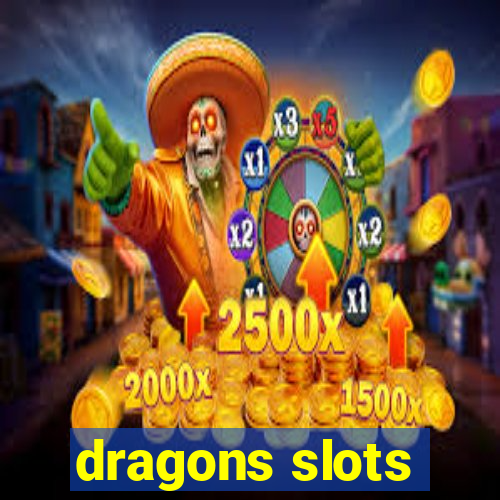 dragons slots