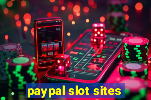 paypal slot sites